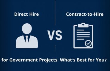 Direct Hire vs. Contract-to-Hire for Government Projects: What’s Best for You?