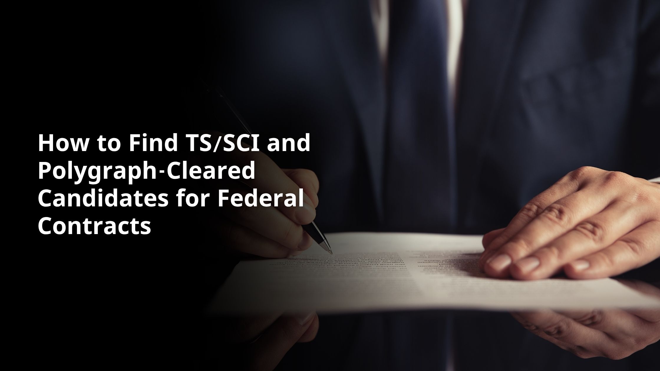 How to Find TS/SCI and Polygraph-Cleared Candidates for Federal Contracts
