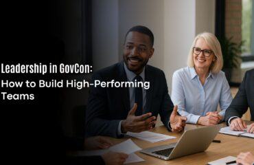Leadership in GovCon: How to Build High-Performing Teams
