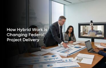 How Hybrid Work is Changing Federal Project Delivery