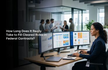 How Long Does It Really Take to Fill Cleared Roles in Federal Contracts?