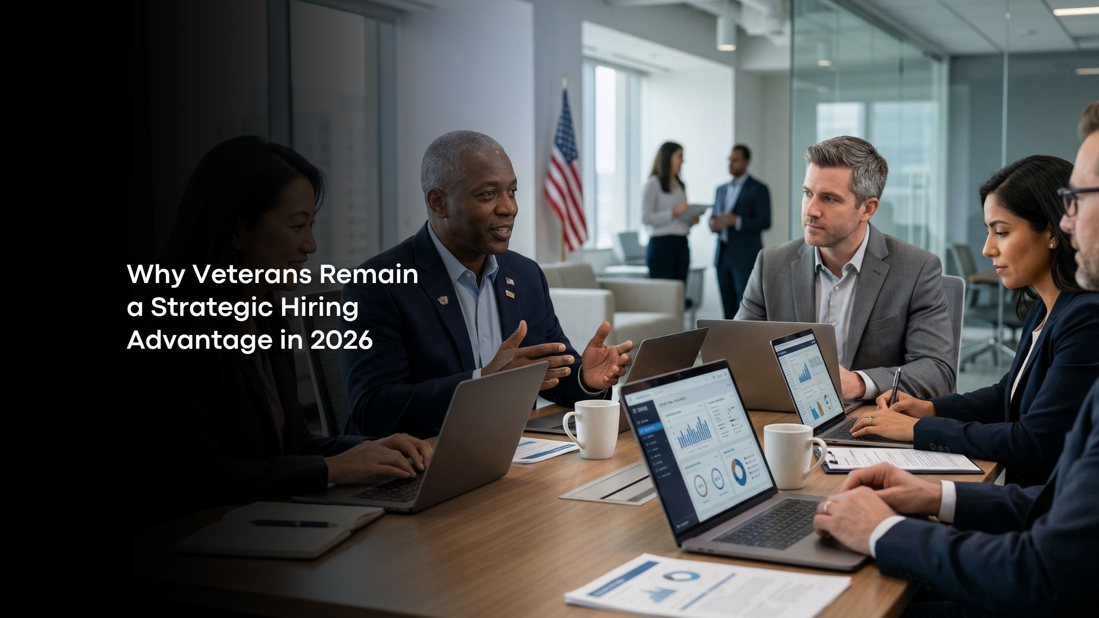 Why Veterans Remain a Strategic Hiring Advantage in 2026​