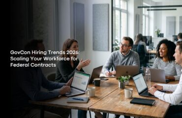GovCon Hiring Trends 2026: Scaling Your Workforce for Federal Contracts