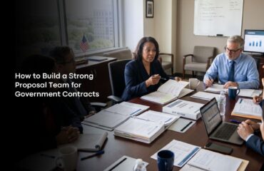 How to Build a Strong Proposal Team for Government Contracts