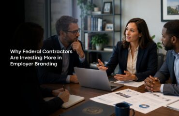 Why Federal Contractors Are Investing More in Employer Branding