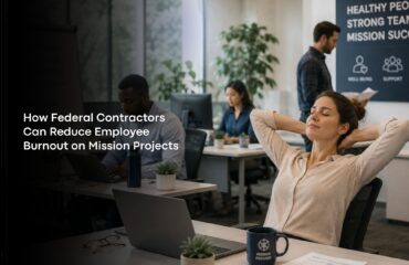 How Federal Contractors Can Reduce Employee Burnout on Mission Projects