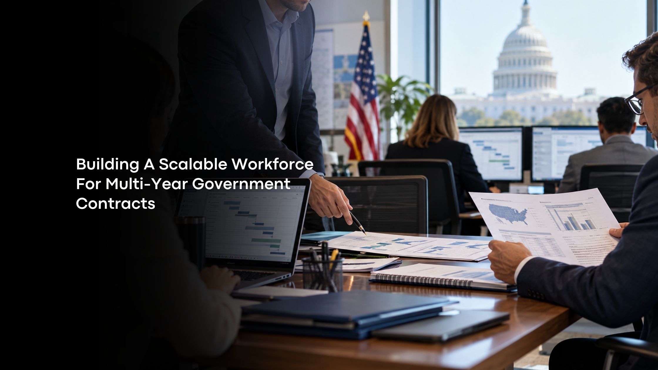 Building A Scalable Workforce For Multi-Year Government Contracts